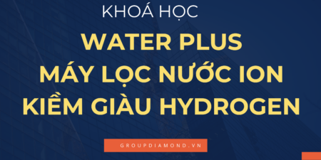Khoá Học Máy Lọc Nước Ion Kiềm Water Plus