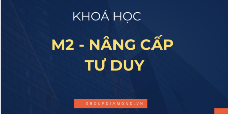 M2 - Nâng cấp tư duy